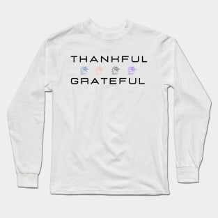 thankful grateful Long Sleeve T-Shirt